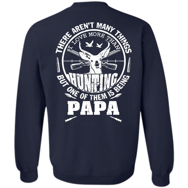 Being A Papa T Shirt, Call Me A Hunter Sweatshirt