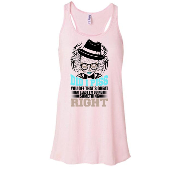 Did I Piss T Shirt, You Off That's Great T Shirt, Awesome t-shirts