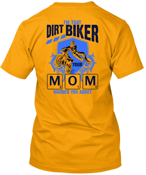 I'm That Dirt Biker Your Mom T Shirt, I Love Biking T Shirt