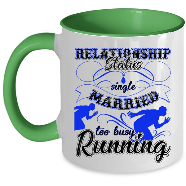 Too Busy Running Coffee Mug, Relationship Status Accent Mug