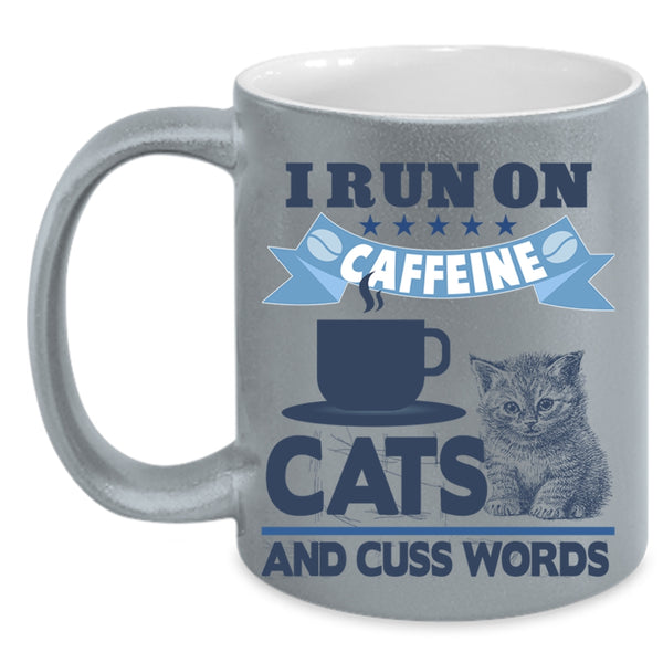 Funny Coffee Mug, I Run On Caffeine Cats Accent Mug