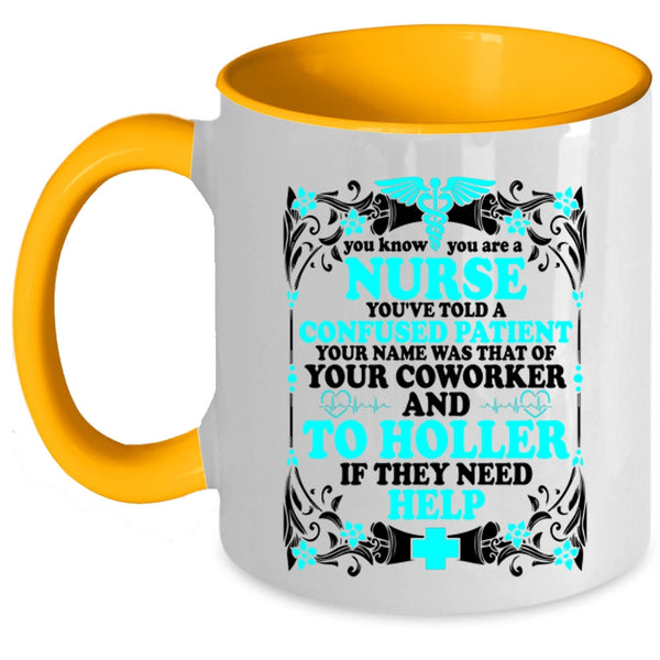 Cute Gift For Nurses Coffee Mug, You Know You Are A Nurse Accent Mug