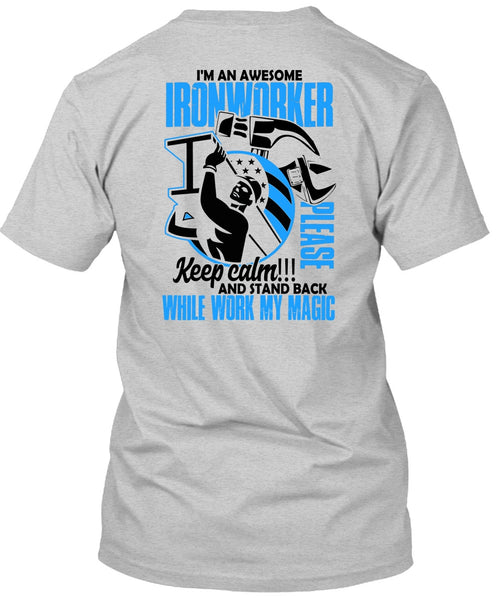 I'm An Awesome Ironworker T Shirt, I Love Ironworker T Shirt