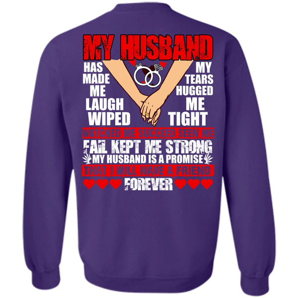 I Will Have A Friend Forever T Shirt, I Love Husband Sweatshirt