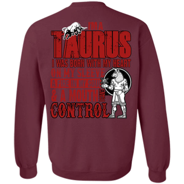 I Can't Control T Shirt, I Love Taurus Sweatshirt