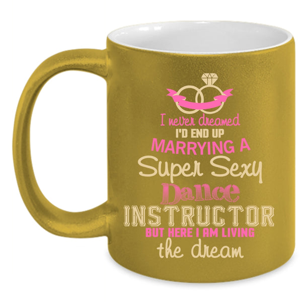 I'd End Up Marrying A Dance Instructor Coffee Mug, Cute Just Married Coffee Cup