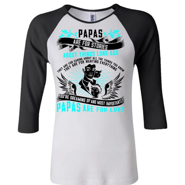 Papas Are For Stories T Shirt, I Love Papa T Shirt, Awesome T-Shirts