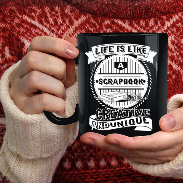 Life Is Like A Scrapbook Coffee Mug, Awesome Scrapbooking Coffee Cup