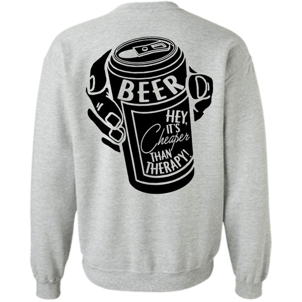 I Love Beer T Shirt, It's Cheaper Than Therapy Sweatshirt