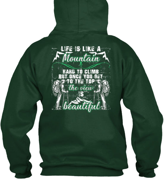 Life Is Like A Mountain T Shirt, The View Is Beautiful T Shirt