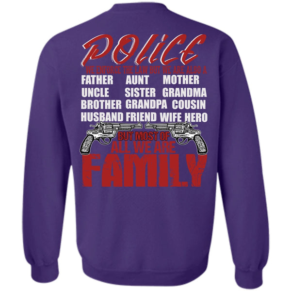 We Are Family T Shirt, I Love Police Sweatshirt