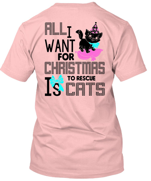 All I Want For Christmas To Rescue Is Cats T Shirt, I Love My Cat T Shirt