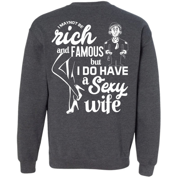 I Maynot Be Rich T Shirt, Being A Wife Sweatshirt
