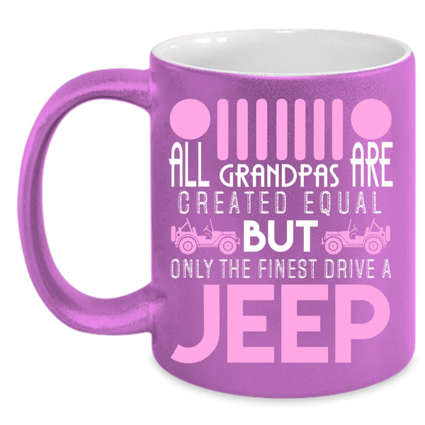 Only The Finest Grandpas Drive A Jeep Coffee Mug, Cute Jeep Coffee Cup