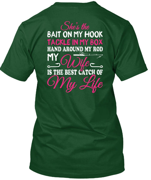 The Best Catch Of My Life T Shirt, Hand Around My Rod T Shirt