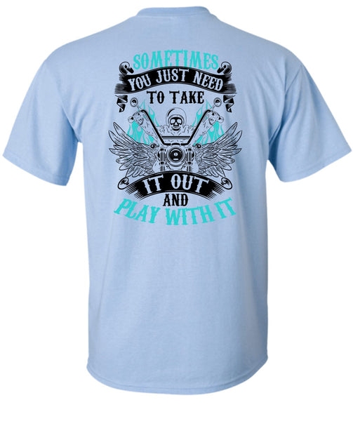 Sometimes You Just Need To Take T Shirt, Being A Biking T Shirt