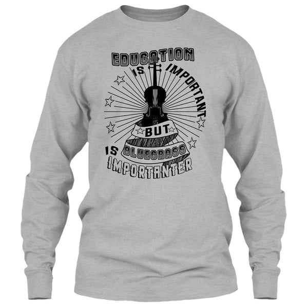 Education Is Important T Shirt, Coolest Bluegrass T Shirt