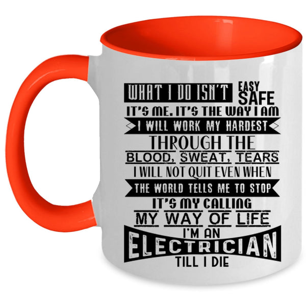 Funny Gift For Electricians Coffee Mug, I'm An Electrician Accent Mug