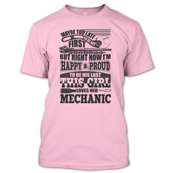 I'm Happy & Proud To Be His Last T Shirt, Coolest Mechanic T Shirt