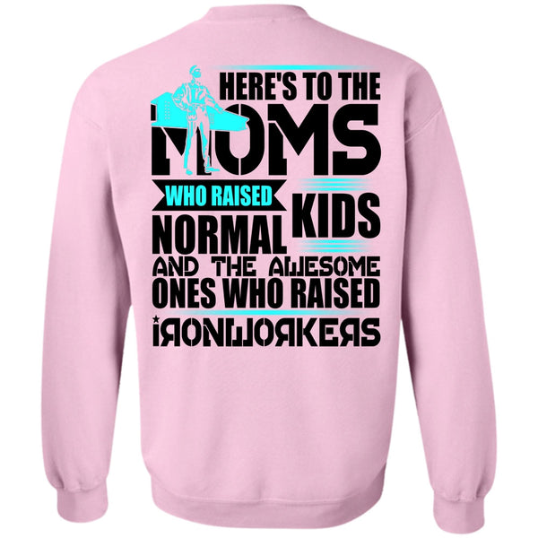 I Love Ironworker T Shirt, Who Raised Ironworkers Sweatshirt