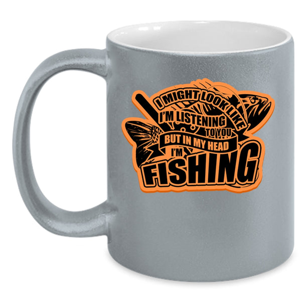 Funny Gift For Fisher Coffee Mug, In My Head I'm Fishing Accent Mug