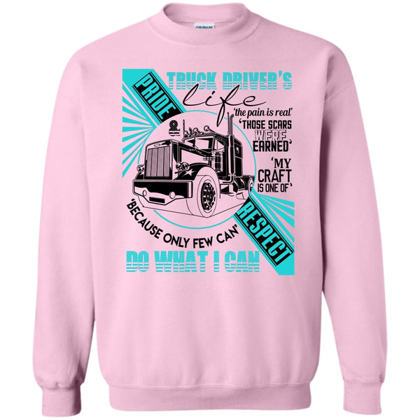 I Am A Truck Driver T Shirt, Truck Driver's Life Sweatshirt