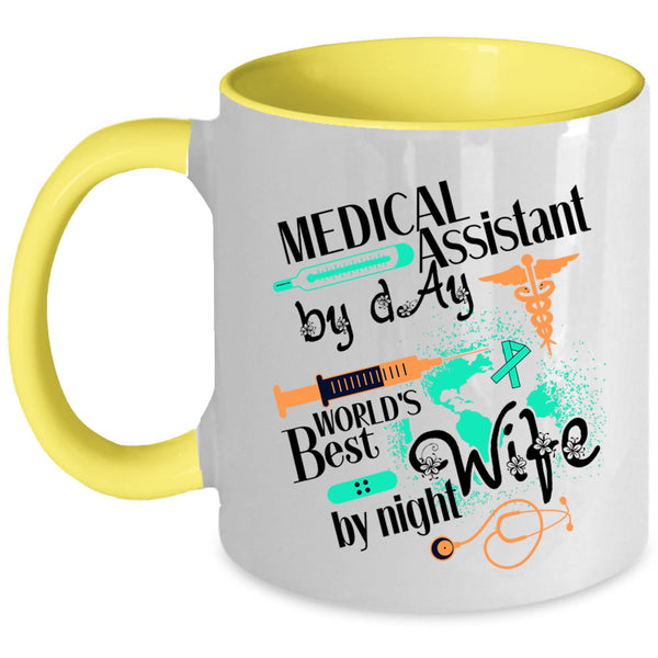 World's Best Wife By Night Coffee Mug, Medical Assistant By Day Accent Mug
