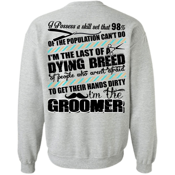 I Love Dog T Shirt, I'm The Groomer Sweatshirt