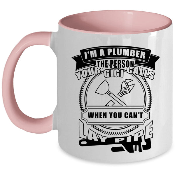 Best Gift For Plumber Coffee Mug, I'm A Plumber Accent Mug