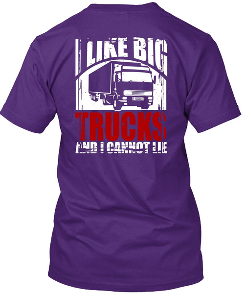 Like Big Trucks T Shirt, Being A Trucker T Shirt