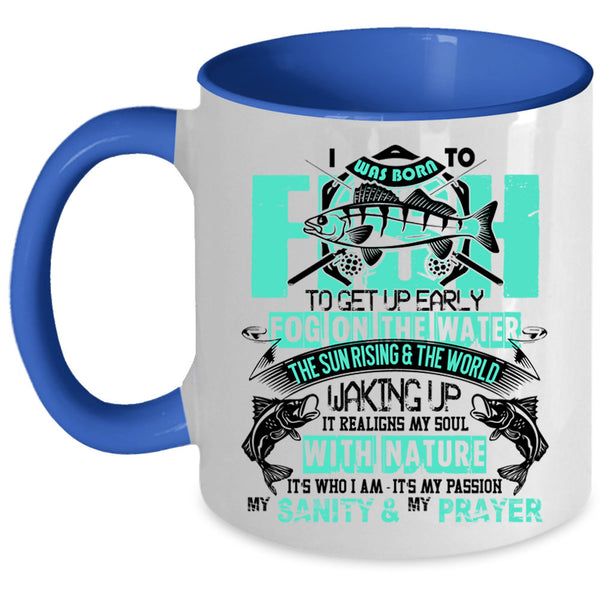 Funny Gift For Fisher Coffee Mug, I Was Born To Fish Accent Mug