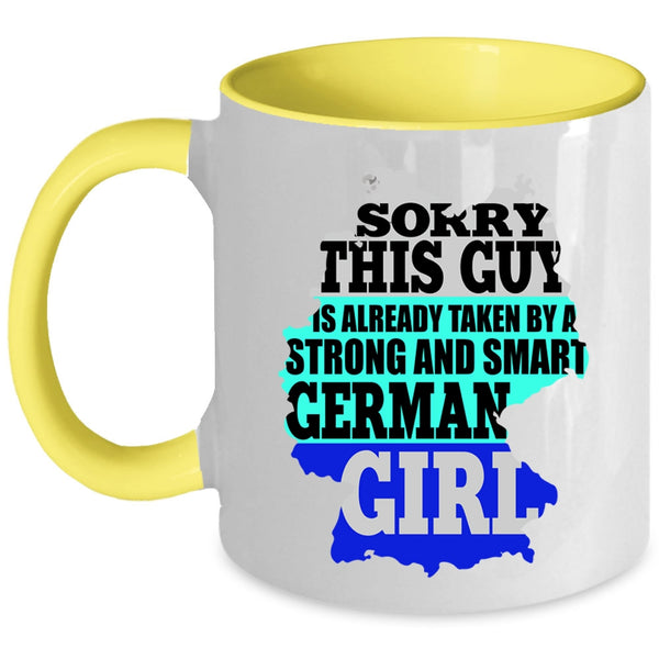 Cute Girls Coffee Mug, This Guy Is Already Taken By A German Girl Accent Mug