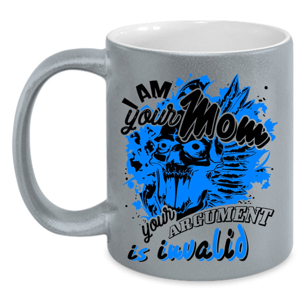 Your Argument Is Invalid Coffee Mug, I Am Your Mom Accent Mug