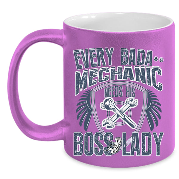 Funny Mechanics Coffee Mug, Every Mechanic Needs His Boss Lady Accent Mug