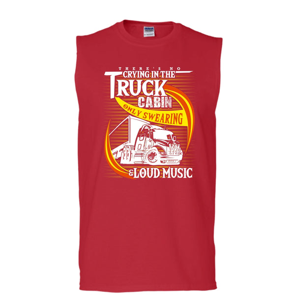 There's No Cry In The Truck Cabin T Shirt, Coolest Trucker Tank Top (Men's Cotton Sleeveless)