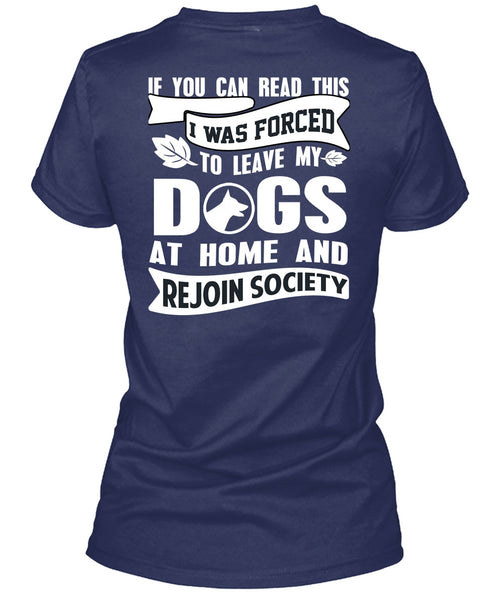 I Was Forced To Leave My Dogs T Shirt, I Love My Dog T Shirt