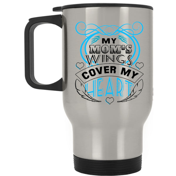 I Love My Mom Travel Mug, My Mom's Wings Cover My Heart Mug