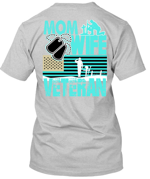 Mom Wife Veteran T Shirt, I Love Mom T Shirt