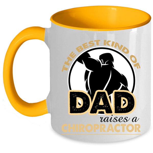 Daddy Coffee Mug, The Best Kind Of Dad Raises A Chiropractor Accent Mug