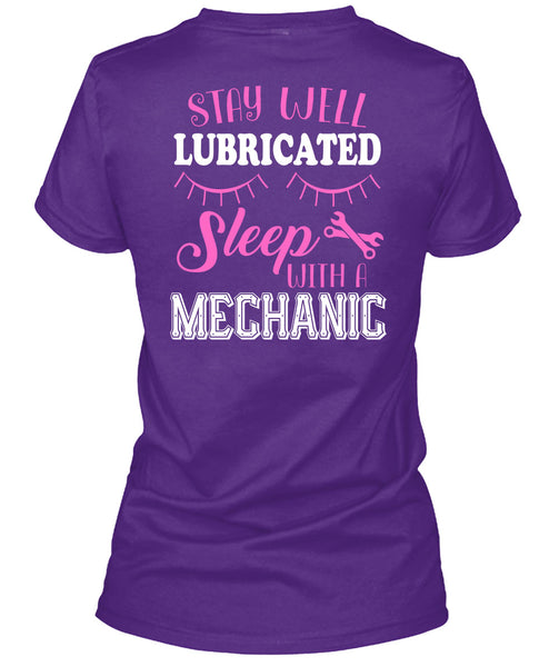 Stay Well Lubricated Sleep With A Mechanic T Shirt, Calls Me A Mechanic T Shirt