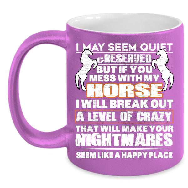 Don't Mess With My Horse Coffee Mug, Funny Equestrian Coffee Cup