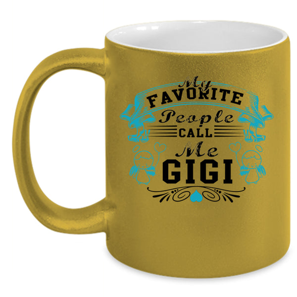 Gift For Mom Coffee Mug, My Favorite People Call Me Gigi Accent Mug