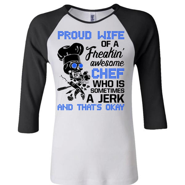 Proud Wife Of A Freaking Awesome Chef T Shirt, I Love Cooking T Shirt, Awesome T-Shirts