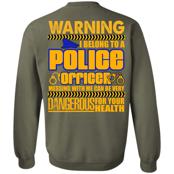 Dangerous For Your Health T Shirt, I Love Police Sweatshirt