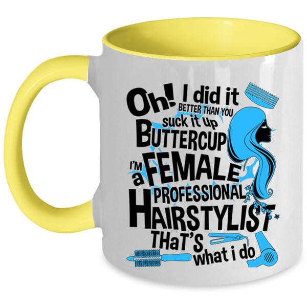 Cute Hairstylist Coffee Mug, I'm A Female Professional Hairstylist Accent Mug