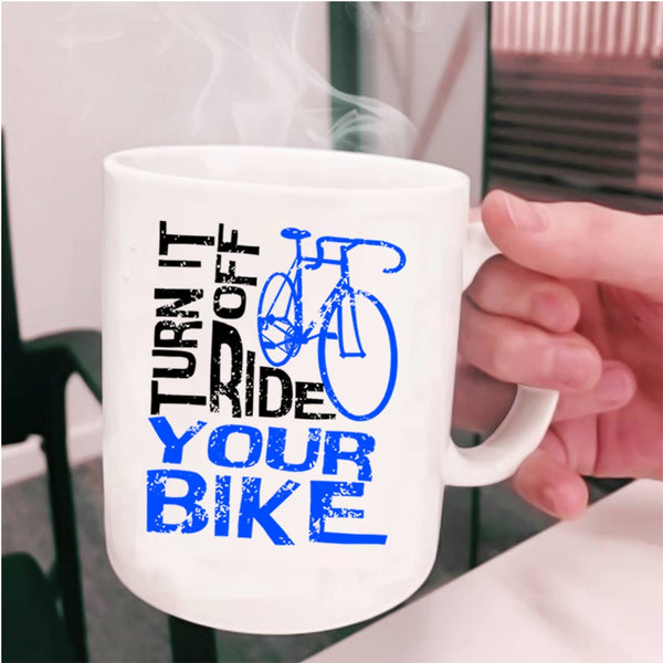 Awesome Bikers Coffee Mug, Turn Off Ride Your Bike Cup