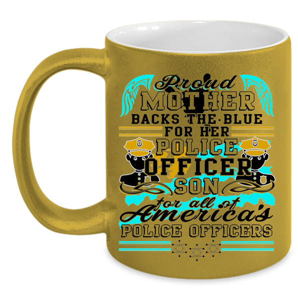 Police Officer Son Coffee Mug, Proud Mother  Accent Mug