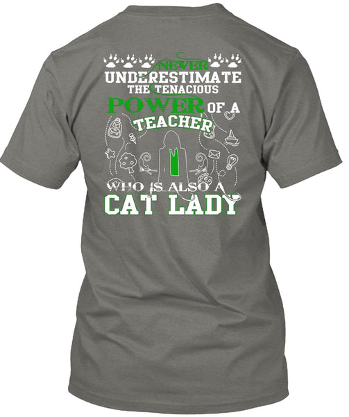 Power Of A Teacher T Shirt, Who Is Also A Cat Lady T Shirt