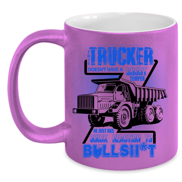 Cool Truck Coffee Mug, This Trucker Doesn't Have A Short Temper Accent Mug