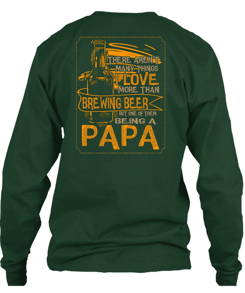 Being A Papa T Shirt, I Love More Than Brewing Beer T Shirt